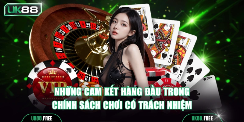Tìm hiểu các cam kết trong chính sách chơi có trách nhiệm